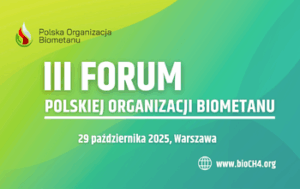 III Forum Polskiej Organizacji Biometanu